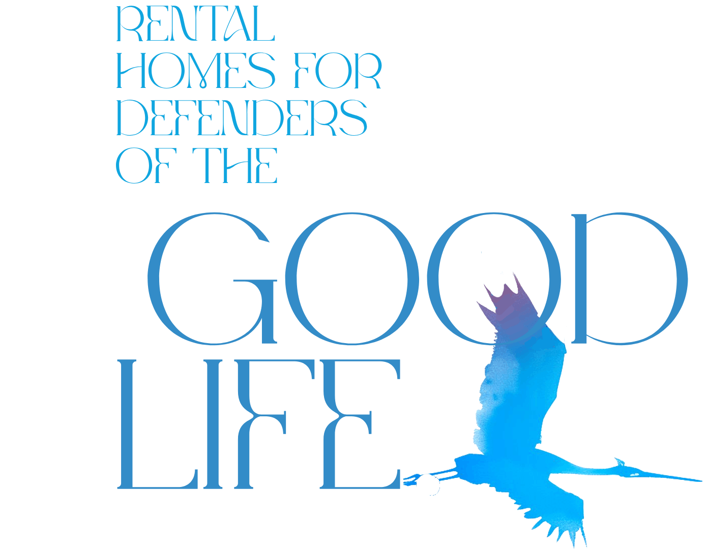 Rental homes for defenders of the good life.